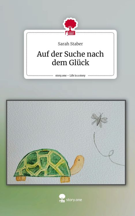 Sarah Staber: Auf der Suche nach dem Glück. Life is a Story - story.one, Buch