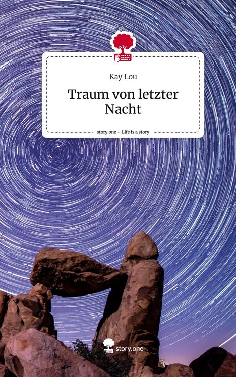 Kay Lou: Traum von letzter Nacht. Life is a Story - story.one, Buch