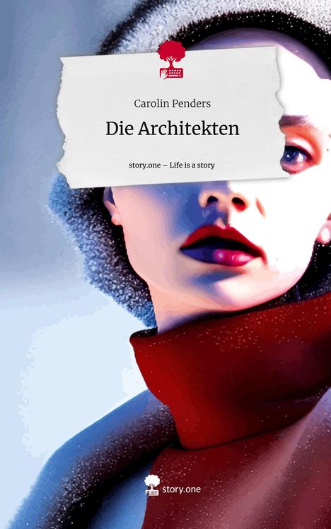 Carolin Penders: Die Architekten. Life is a Story - story.one, Buch