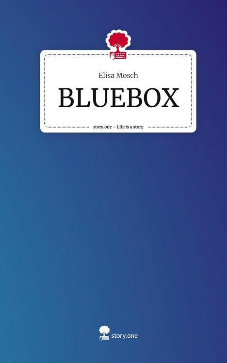 Elisa Mosch: BLUEBOX. Life is a Story - story.one, Buch