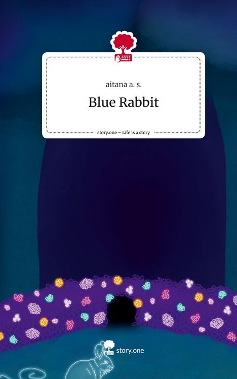 Aitana A. S.: Blue Rabbit. Life is a Story - story.one, Buch