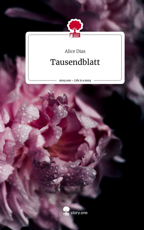 Alice Dias: Tausendblatt. Life is a Story - story.one, Buch