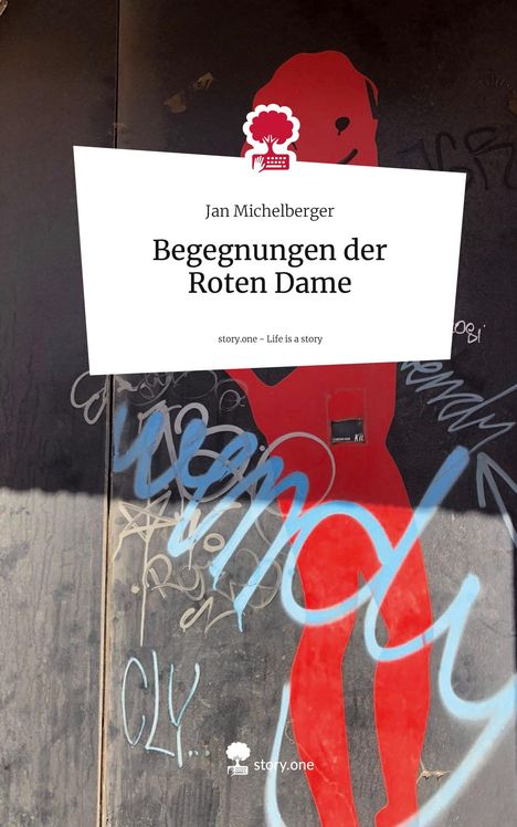 Jan Michelberger: Begegnungen der Roten Dame. Life is a Story - story.one, Buch