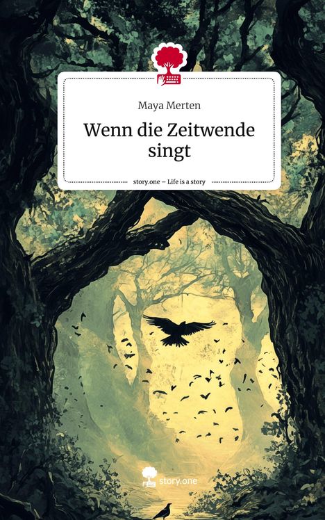 Maya Merten: Wenn die Zeitwende singt. Life is a Story - story.one, Buch