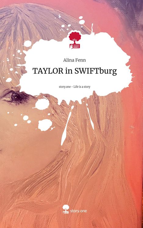 Alina Fenn: TAYLOR in SWIFTburg. Life is a Story - story.one, Buch