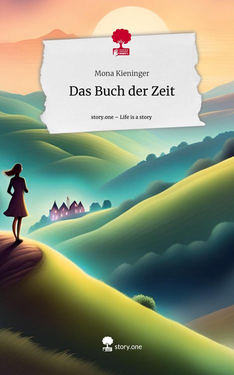 Mona Kieninger: Das Buch der Zeit. Life is a Story - story.one, Buch