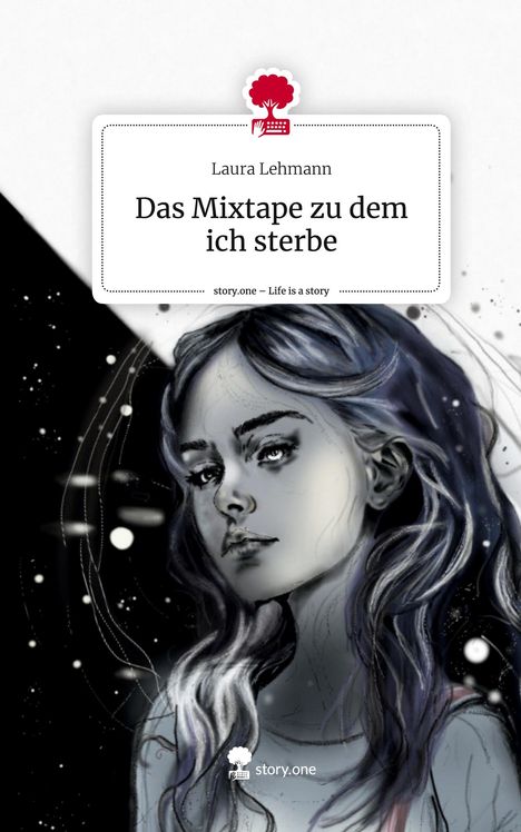 Laura Lehmann: Das Mixtape zu dem ich sterbe. Life is a Story - story.one, Buch