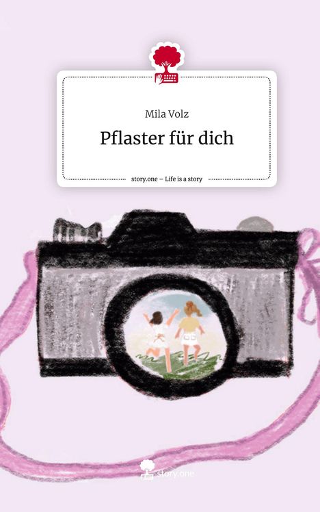 Mila Volz: Pflaster für dich. Life is a Story - story.one, Buch