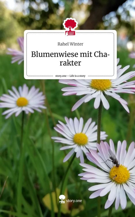 Rahel Winter: Blumenwiese mit Charakter. Life is a Story - story.one, Buch