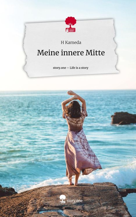 H. Kameda: Meine innere Mitte. Life is a Story - story.one, Buch