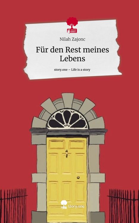 Nilah Zajonc: Für den Rest meines Lebens. Life is a Story - story.one, Buch