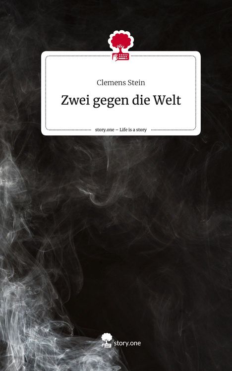 Clemens Stein: Zwei gegen die Welt. Life is a Story - story.one, Buch