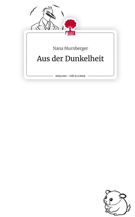 Nana Murnberger: Aus der Dunkelheit. Life is a Story - story.one, Buch