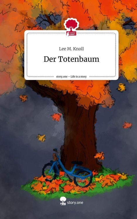 Lee M. Knoll: Der Totenbaum. Life is a Story - story.one, Buch