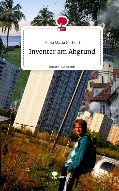 Fabio Maria Gerhold: Inventar am Abgrund. Life is a Story - story.one, Buch