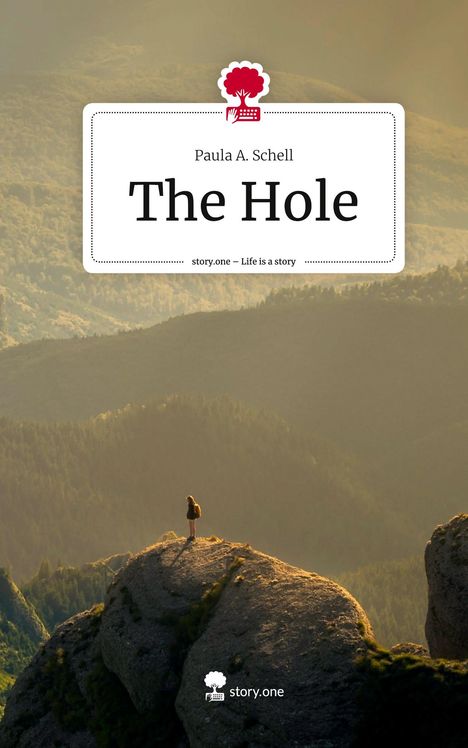 Paula A. Schell: The Hole. Life is a Story - story.one, Buch