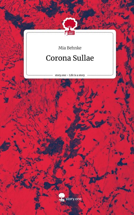 Mia Behnke: Corona Sullae. Life is a Story - story.one, Buch