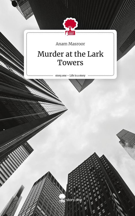 Anam Masroor: Murder at the Lark Towers. Life is a Story - story.one, Buch