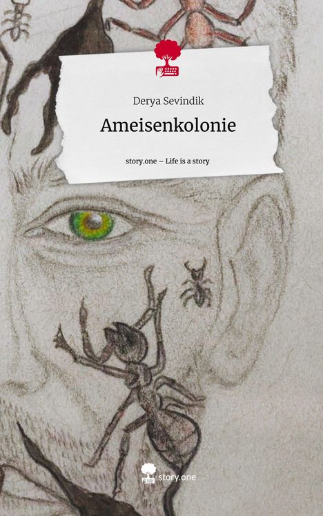 Derya Sevindik: Ameisenkolonie. Life is a Story - story.one, Buch