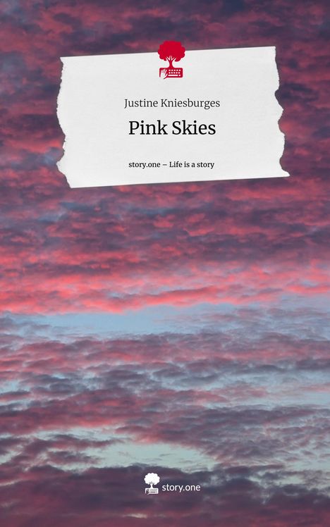 Justine Kniesburges: Pink Skies. Life is a Story - story.one, Buch