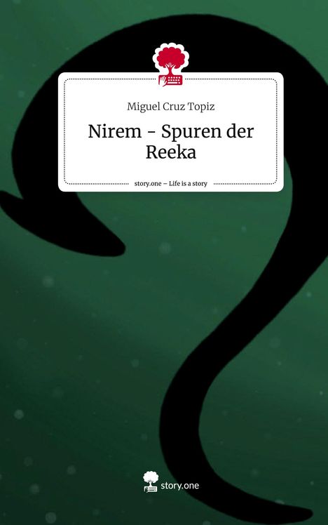 Miguel Cruz Topiz: Nirem - Spuren der Reeka. Life is a Story - story.one, Buch