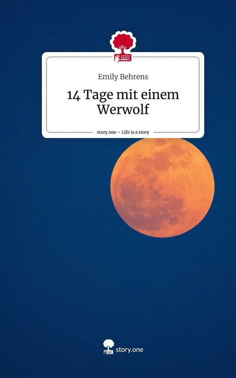 Emily Behrens: 14 Tage mit einem Werwolf. Life is a Story - story.one, Buch