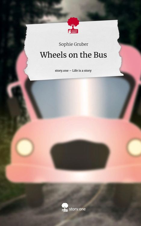 Sophie Gruber: Wheels on the Bus. Life is a Story - story.one, Buch