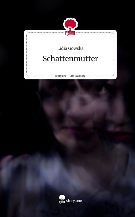 Lidia Gowska: Schattenmutter. Life is a Story - story.one, Buch