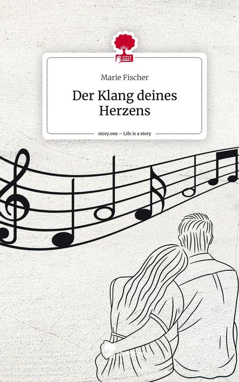 Marie Fischer: Der Klang deines Herzens. Life is a Story - story.one, Buch