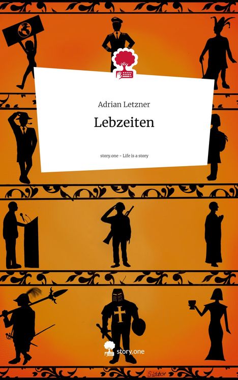 Adrian Letzner: Lebzeiten. Life is a Story - story.one, Buch