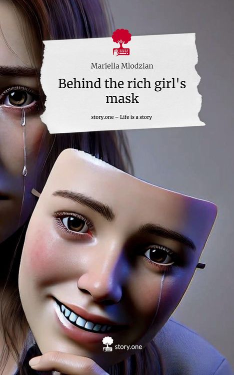 Mariella Mlodzian: Behind the rich girl's mask. Life is a Story - story.one, Buch