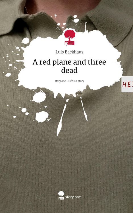 Luis Backhaus: A red plane and three dead. Life is a Story - story.one, Buch