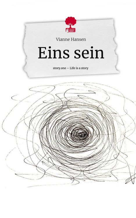 Vianne Hansen: Eins sein. Life is a Story - story.one, Buch