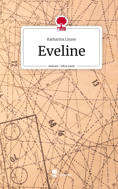 Katharina Linzer: Eveline. Life is a Story - story.one, Buch