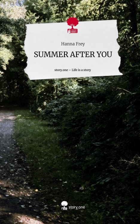 Hanna Frey: SUMMER AFTER YOU. Life is a Story - story.one, Buch