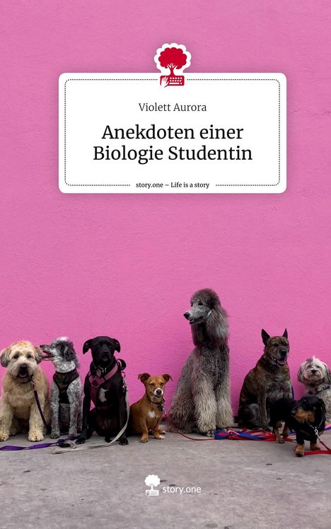 Violett Aurora: Anekdoten einer Biologie Studentin. Life is a Story - story.one, Buch