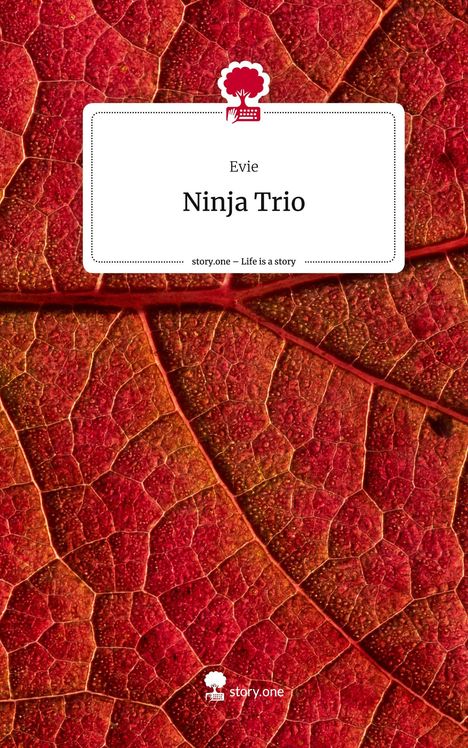 Evie: Ninja Trio. Life is a Story - story.one, Buch