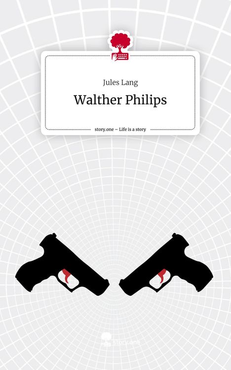 Jules Lang: Walther Philips. Life is a Story - story.one, Buch