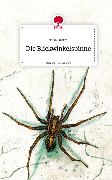 Tina Braun: Die Blickwinkelspinne. Life is a Story - story.one, Buch