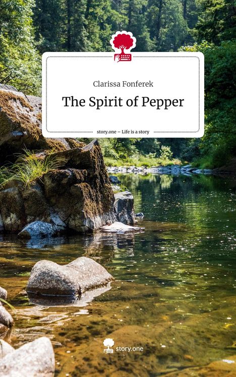 Clarissa Fonferek: The Spirit of Pepper. Life is a Story - story.one, Buch