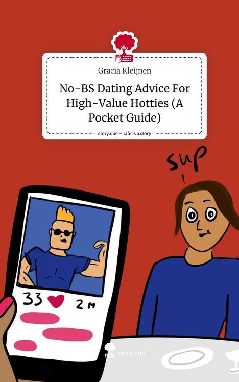 Gracia Kleijnen: No-BS Dating Advice For High-Value Hotties (A Pocket Guide). Life is a Story - story.one, Buch