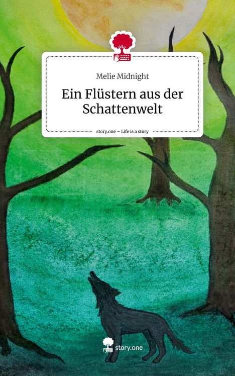 Melie Midnight: Ein Flüstern aus der Schattenwelt. Life is a Story - story.one, Buch