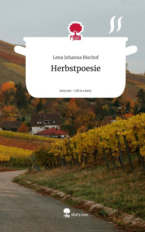 Lena Johanna Bischof: Herbstpoesie. Life is a Story - story.one, Buch