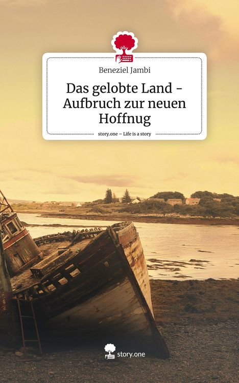 Beneziel Jambi: Das gelobte Land - Aufbruch zur neuen Hoffnug. Life is a Story - story.one, Buch