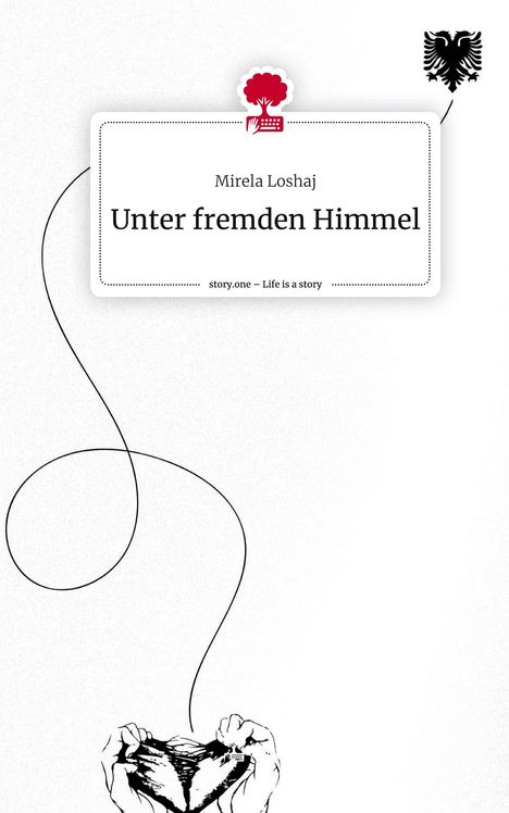 Mirela Loshaj: Unter fremden Himmel. Life is a Story - story.one, Buch