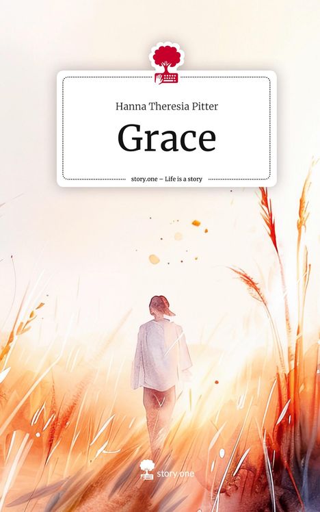 Hanna Theresia Pitter: Grace. Life is a Story - story.one, Buch