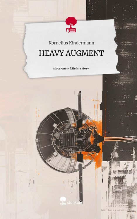 Kornelius Kindermann: HEAVY AUGMENT. Life is a Story - story.one, Buch