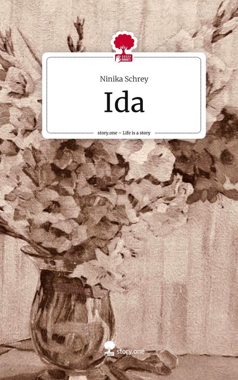 Ninika Schrey: Ida. Life is a Story - story.one, Buch