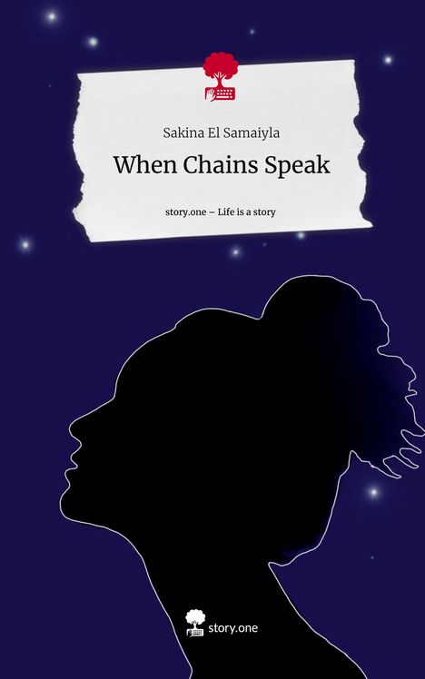 Sakina El Samaiyla: When Chains Speak. Life is a Story - story.one, Buch