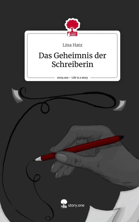 Lina Hatz: Das Geheimnis der Schreiberin. Life is a Story - story.one, Buch